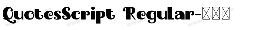 QuotesScript Regular字体转换